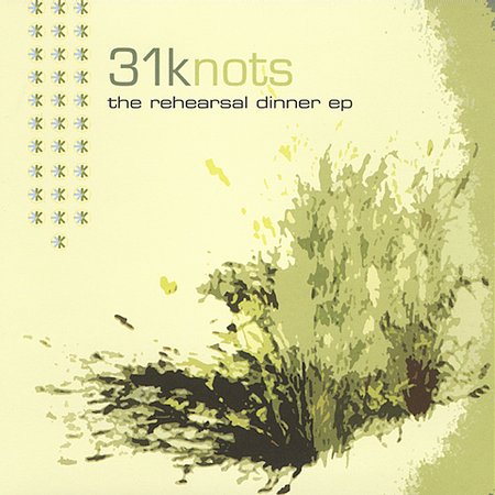 31 Knots - The Rehearsal Dinner EP - CD (2003)